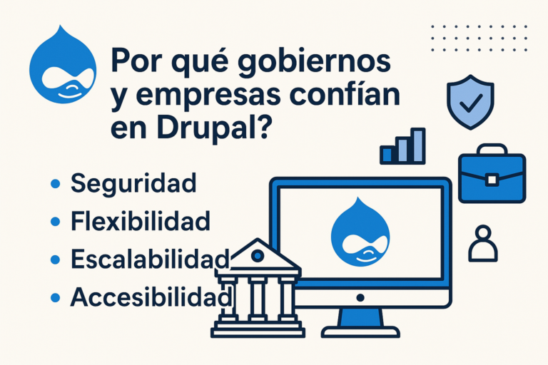 ¿Porqué gobiernos y grandes empresas confían en Drupal sus sitios web?
